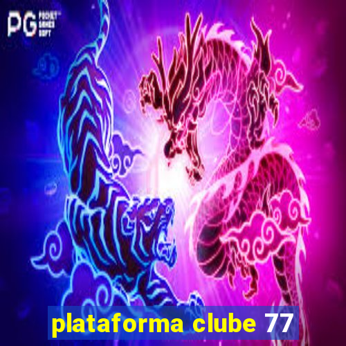 plataforma clube 77